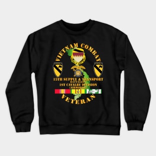 Vietnam Combat Cavalry Veteran w 15th Supply & Transport Bn - 1st Cav Div Crewneck Sweatshirt